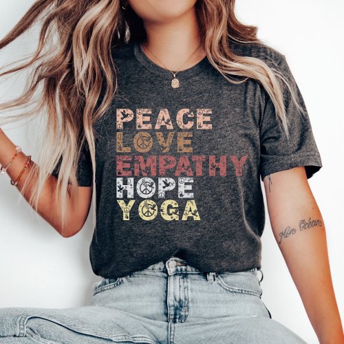 Peace Love Empathy Hope Yoga Shirt Motivational T_Shirt