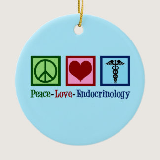Peace Love Endocrinology Ceramic Ornament
