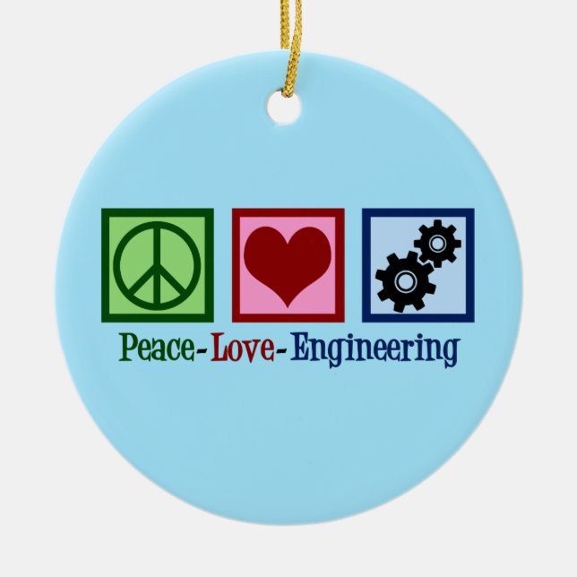 Peace Love Engineering Cute Engineer Ceramic Ornament (Front)
