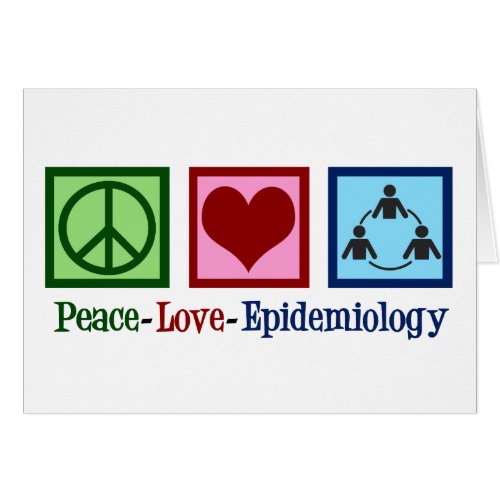 Peace Love Epidemiology Card