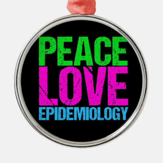 Peace Love Epidemiology Metal Ornament (Front)