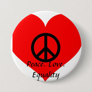 Peace Love Equality Pinback Button