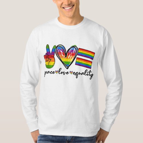 Peace Love Equality Rainbow Flag LGBT Pride Gay Ri T_Shirt