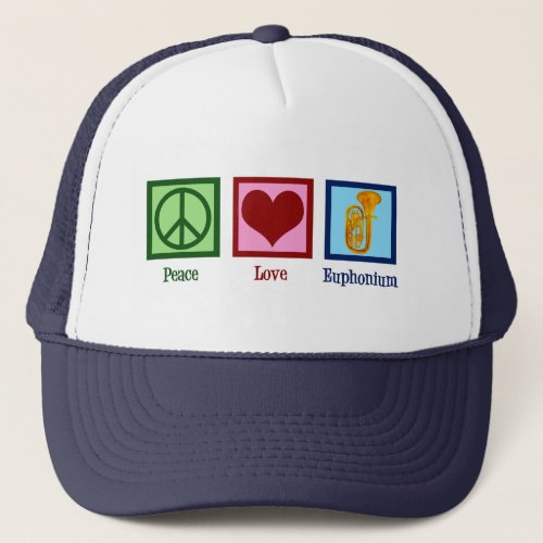 Peace Love Euphonium Trucker Hat