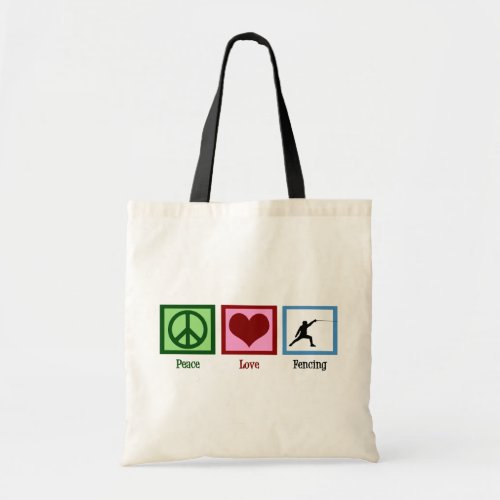 Peace Love Fencing Tote Bag