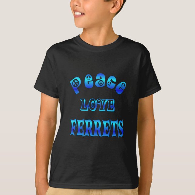 PEACE LOVE FERRETS T-Shirt (Front)