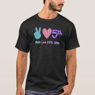 Peace Love Fifth Grade 1st School Day Team 5th Gra T-Shirt