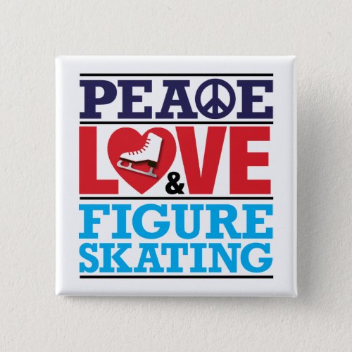 Peace Love Figure Skating Button