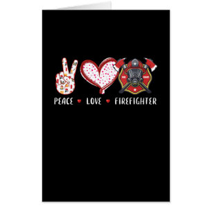 Peace Love Firefighter Lovers   Firefighter Gifts Card