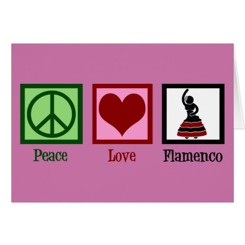 Peace Love Flamenco Dancing Card