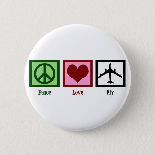 Peace Love Fly Button