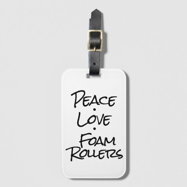 Peace Love Foam Rollers Luggage Tag (Front Vertical)