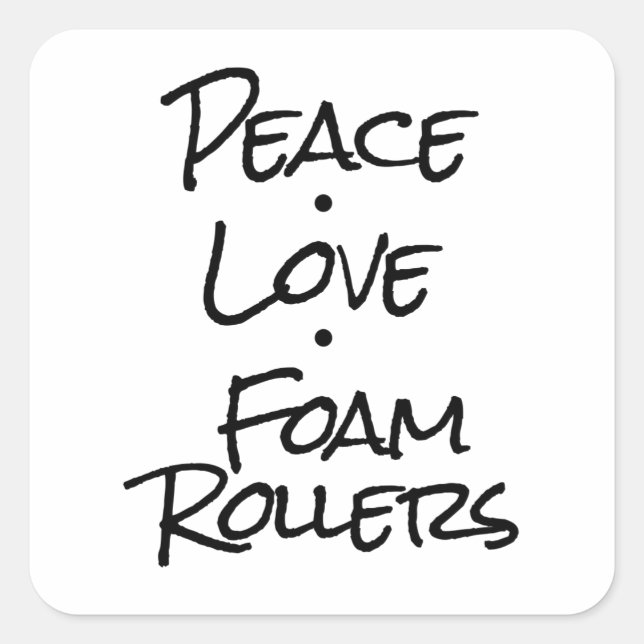 Peace Love Foam Rollers Square Sticker (Front)