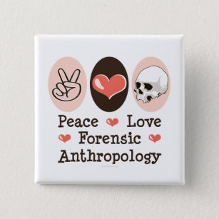 Peace Love Forensic Anthropology Button
