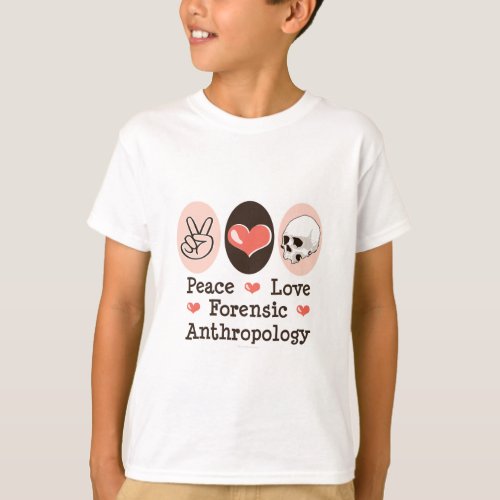 Peace Love Forensic Anthropology Kids Sweatshirt T_Shirt
