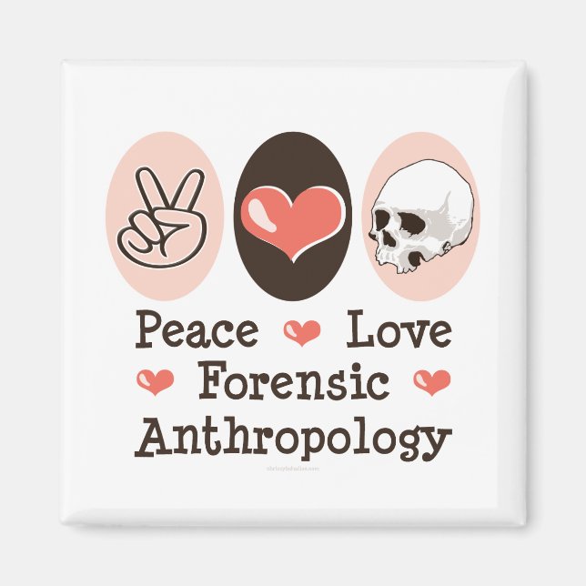 Peace Love Forensic Anthropology Magnet (Front)