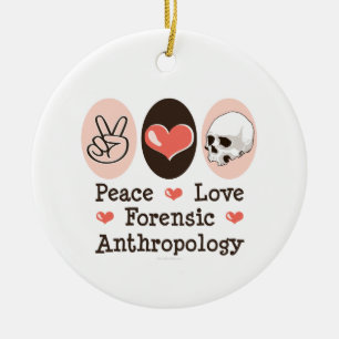 Peace Love Forensic Anthropology Ornament