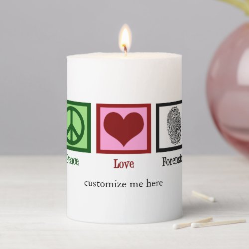 Peace Love Forensics Custom Pillar Candle