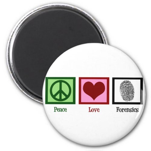 Peace Love Forensics Magnet