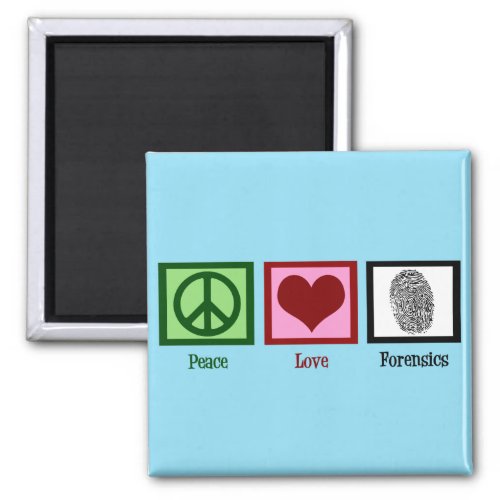 Peace Love Forensics Magnet