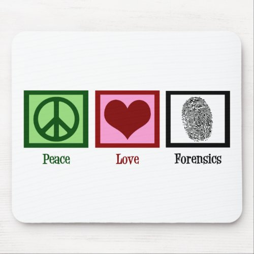 Peace Love Forensics Mouse Pad