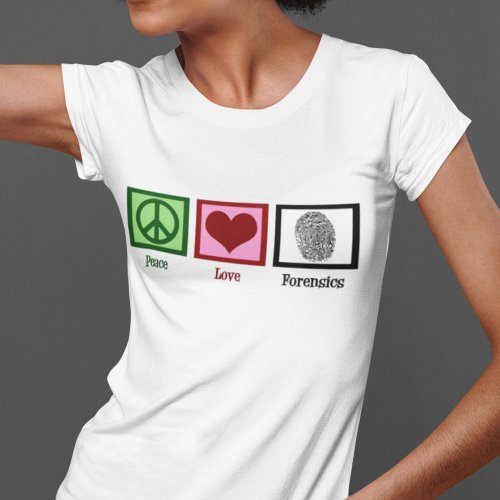 Peace Love Forensics T_Shirt