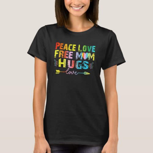 Peace Love Free Mom Hugs LGBT Mothers Day T_Shirt