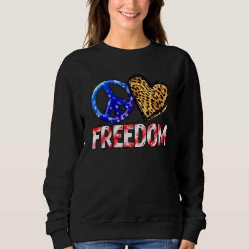 Peace Love Freedom American Independence Day Flag  Sweatshirt