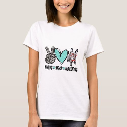 Peace Love Frenchie Dog for Men and Women Who Love T_Shirt
