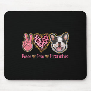 Peace Love Frenchie Fun Dog Mom Mothers Day Mouse Pad