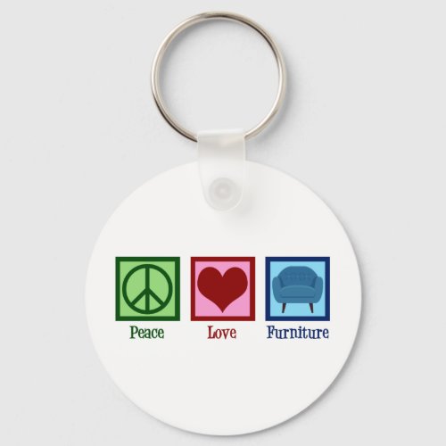 Peace Love Furniture Company Keychain