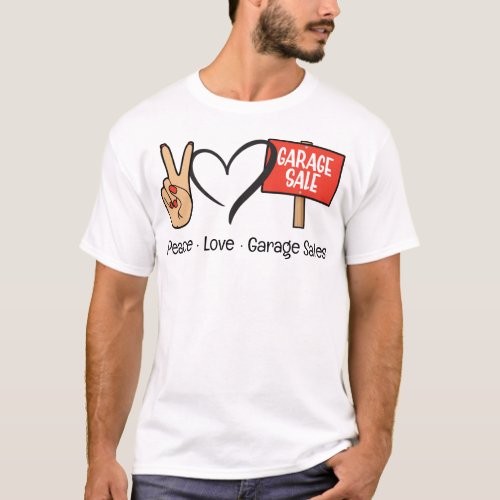 Peace Love Garage Sales Unisex T_Shirt