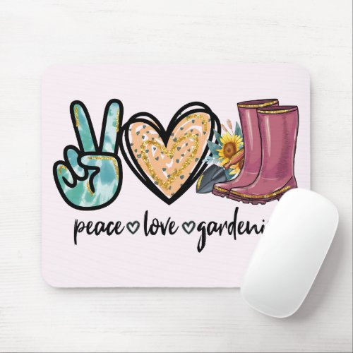 Peace _ Love _ Gardening Mouse Pad