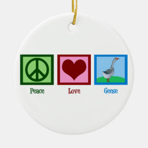 Peace Love Geese Ceramic Ornament