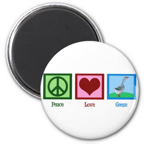 Peace Love Geese Magnet