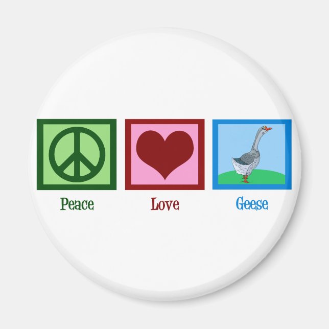 Peace Love Geese Magnet (Front)