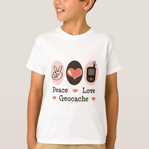 Peace Love Geocache T_Shirt