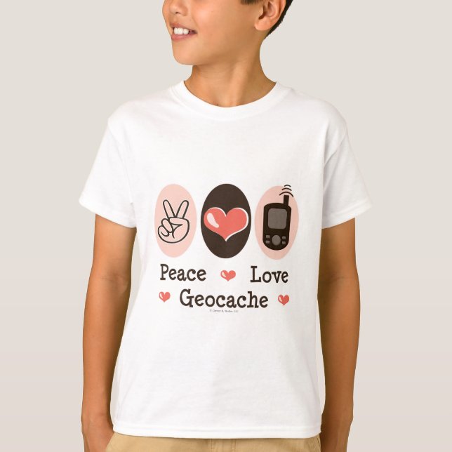 Peace Love Geocache T-Shirt (Front)