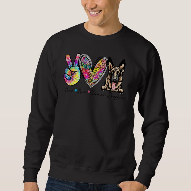 Peace Love German Shepherd Funny Tie Dye Dog Lover Sweatshirt (Front)