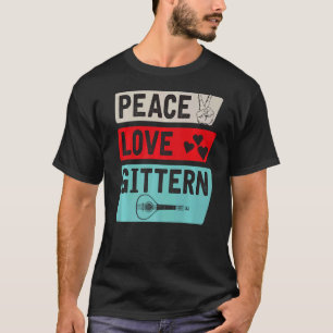 Peace Love Gittern Musical Instrument Gittern Play T-Shirt