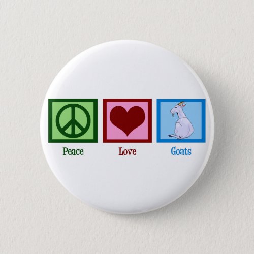 Peace Love Goats Button