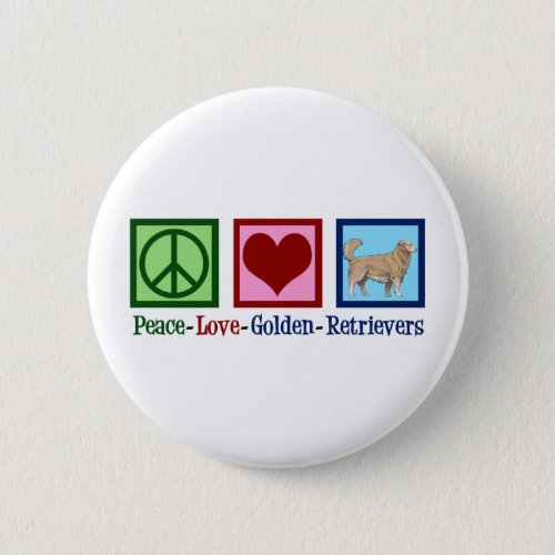 Peace Love Golden Retrievers Button