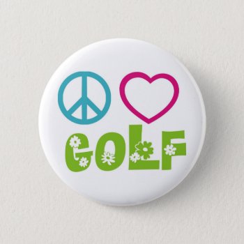 Peace Love Golf Pinback Button by PolkaDotTees at Zazzle