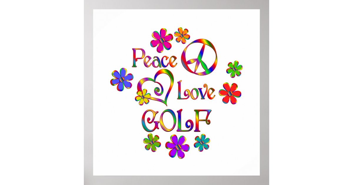 Peace Love Golf Poster | Zazzle