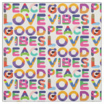 Peace Love Good Vibes Fabric
