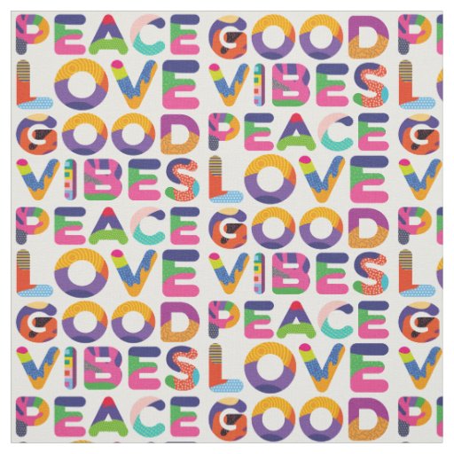 Peace Love Good Vibes Fabric