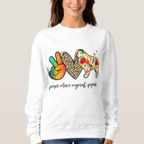 Peace Love Great Pyrenees Funny For Dog Lover Sweatshirt