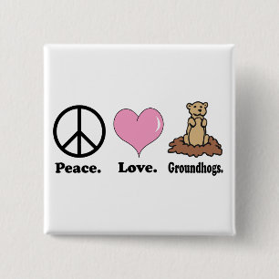 peace love groundhogs button