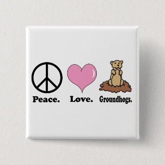 peace love groundhogs button