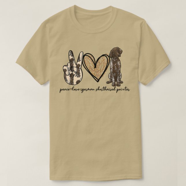 Peace Love GSP German Shorthaired Pointer Dog Love T-Shirt (Design Front)